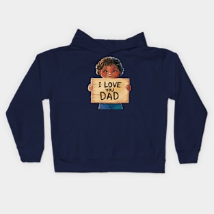 i love you dad Kids Hoodie